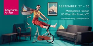 Affordable Art Fair NYC Fall 2018 @ Metropolitan Pavilion 125 West 18th Street New York, NY 10011 United States | | |