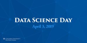 Data Science Day @ Columbia University 2019 @ Columbia University  Roone Arledge Auditorium, Lerner Hall  2920 Broadway  New York, NY 10027  United States |  |  | 