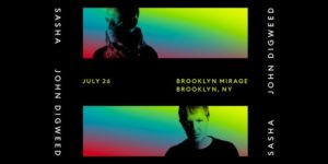 Sasha _John Digweed at The Brooklyn Mirage @ Brooklyn Mirage - Avant Gardner 140 Stewart Ave Brooklyn, NY 11237 United StatesSasha _John Digweed at The Brooklyn Mirage