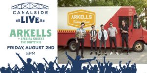 Canalside Live Series: Arkells and The Dirty Nil by Canalside @ Canalside Hanover Street Buffalo, NY 14202 United States