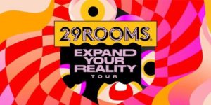 29Rooms New York - December 9,2019 by Refinery29 @ 25 Kent  25 Kent Avenue  Brooklyn, NY 11249  United States |  |  | 