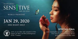 SENSITIVE AND IN LOVE FILM PREMIERE AND BENEFIT by The Foundation for the Study of Highly Sensitive Persons @ DGA New York Theater 110 West 57th Street New York, NY 10019 United States | | |