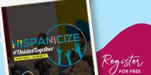 Hispanicize #UnidosTogether Virtual Summit @ Hispanicize  1345 Avenue of the Americas 2nd Fl.  New York, NY 10105  United States |  |  | 
