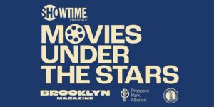 SHOWTIME® presents Summer Movies Under the Stars in Prospect Park by Prospect Park Alliance Follow 2592 followers @ Long Meadow 95 Prospect Park West Brooklyn, NY 11215 United States