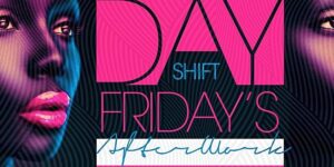 DAY SHIFT Fridays After-Work & Dinner Party by Eric Michael Events @ TAJ LOUNGE 48W. 21ST. STREET New York, NY 10010 United States