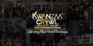 Kwanzaa Crawl 2021 || A One Day Celebration of Black-Owned Businesses by Kwanzaa Crawl @ Brooklyn & Harlem Brooklyn Harlem New York, NY 11249 United States