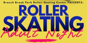 Adult Night at Branch Brook Park Roller Skating by Branch Brook Park Skating Center @ Branch Brook Park Roller Skating Center 7th Avenue Newark, NJ 07104 United States