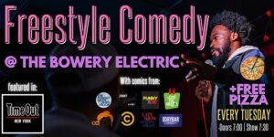 Freestyle Comedy (w/ FREE PIZZA!) - Tuesday 2/`22 (Doors @ 7:00PM) by Freestyle Comedy Producers @ The Bowery Electric 327 Bowery New York, NY 10003 United States