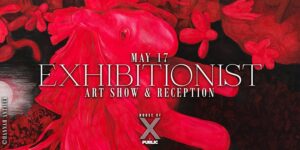 Exhibitionist: Art Show by House of X @ House of X 215 Chrystie Street New York, NY 10002 United States